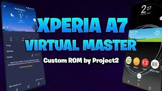 Виртуальная мастер-прошивка Xperia A7 от Project2