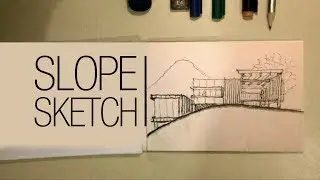SLOPE SKETCH I &brvbar; ARCHITECTURAL SKETCHING