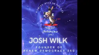ASKITA E175 Interview with Josh Wilk, Renew Democracy 250