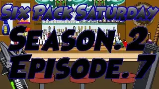 Six Pack Saturday S.2 E.7
