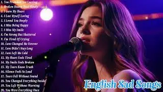 Sad Love Songs 2026 &ndash; Songs You Feel Deep Inside