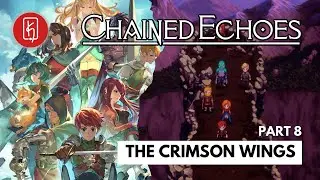 Chained Echoes Full Game Walkthrough - The Crimson Wings