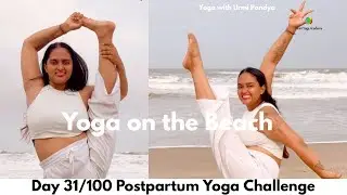 Day 31 Highlights | Yoga on the beach | Yoga Challenge with Urmi Pandya #100dayswithurmipandya