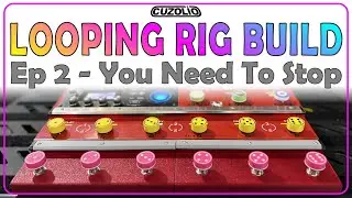RC-600 LOOP RIG BUILD- Ep 2- Stop Buttons