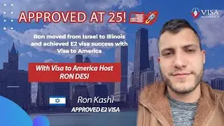 🇮🇱 From Israel to the U.S.: Ron&rsquo;s E2 Visa Success at Just 25! 🚀