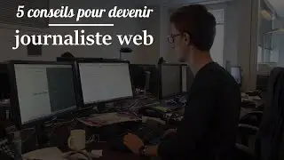5 conseils pour devenir journaliste web