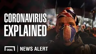 Coronavirus: 10 Ways Football Will Change In 2020
