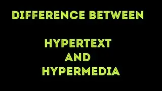 Difference between HYPERTEXT and HYPERMEDIA in hindi