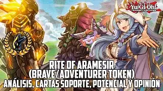 Yu-Gi-Oh! Rite of Aramesir (Brave/Adventurer Token): An&aacute;lisis, cartas de soporte, futuro y opini&oacute;n