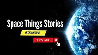 Space Things Stories Introduction #space #technology #cosmos #mystery #universe #insights #nasa
