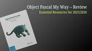 Наконец-то книга по современному Pascal! (Обзор Object Pascal по-своему)