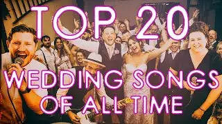 THESE are the Top 20 Wedding Songs of ALL TIME!