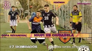 NIUPI VS CIUDADELA | FINAL | COPA REVANCHA | F7 DOMINGOS 