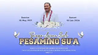 The Late Tevaga Lefono Siolo Pesamino Su'a Final Day