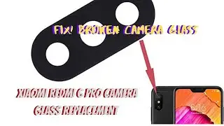 Fix! Broken Camera Lens Glass | Xiaomi Redmi 6 Pro Camera Glass Replacement