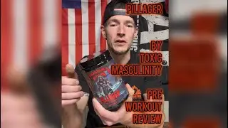 PILLAGER by Toxic Masculinity Pre Workout Review