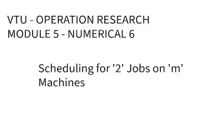 Operation Research - Scheduling for 2 jobs on m machines 
