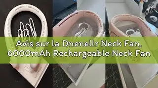 Avis sur la Dnenellr Neck Fan, 6000mAh Rechargeable Neck Fan, 3 Speed, USB Bladeless Fan, Powerful P