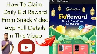 Claim Daily Eid Reward Daily Points On Snack Video App|TECH 4U
