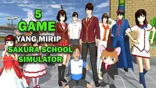 5 GAME YANG MIRIP DENGAN SAKURA SCHOOL SIMULATOR