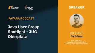 Java User Group Spotlight -  JUG Oberpfalz - Payara Podcast