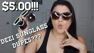 DEZI SUNGLASSES DUPES $5