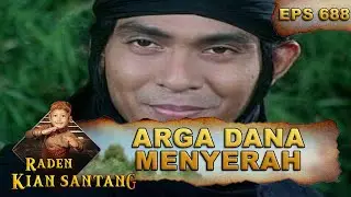 Arga Dana Menyerah Dalam Melawan Tapak Wulung - Raden Kian Santang Eps 688 Part 1
