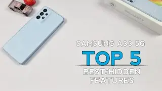 Samsung A33 5G Top 5 Best/Hidden Features | Tips And Tricks