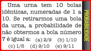 UFSCar || Probabilidade || Uma urna tem 10 bolas idênticas, numeradas de 1 a 10. Se retirarmos uma