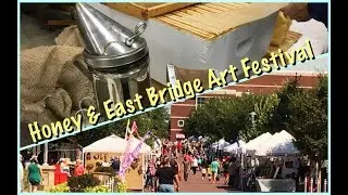 Getting Honey & The East Bridge Art Festival!