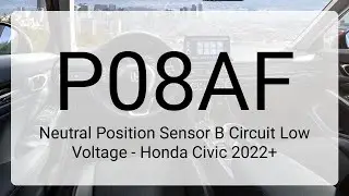 DTC P08AF: Neutral Position Sensor B Circuit Low Voltage - Honda Civic 2022+