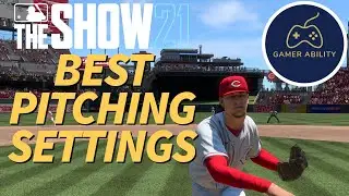MLB The Show 21 Pitching BEST Settings