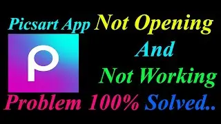 How to Fix Picsart App  Not Opening  / Loading / Not Working Problem in Android Phone
