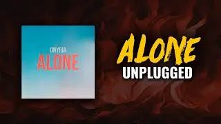 Onyria &ndash; Alone (Unplugged Acoustic Session)