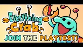 Everything is Crab Episode 2 (Playtest)