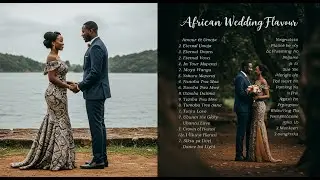 African Wedding Music Playlist -1💍 | Love Songs 💞 to Make You Fall in Love Again |💕
