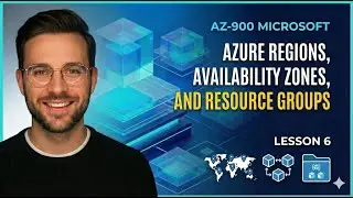 AZ-900 Lesson 6 &ndash; Azure Regions, Availability Zones, and Resource Groups