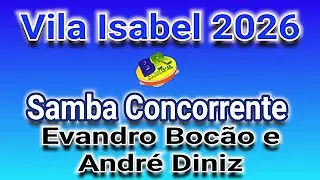 Vila Isabel 2026 Evandro Boc&atilde;o e Andr&eacute; Diniz Samba Concorrente Carnaval 2026