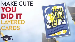 🎓 You Did It Layered Card 🎓 Graduation Week 2025 🎓