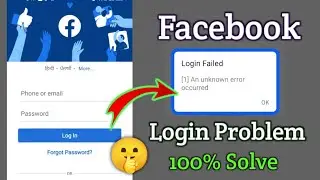 facebook login failed an unknown error occurred | how to solve facebook login problem | can't login