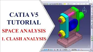 CATIA V5 Tutorials | Space Analysis | 1. Clash Analysis