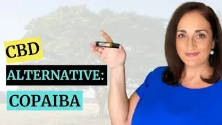 Copaiba Essential Oil  - the CBD without Side Effects