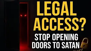 ACCESS DENIED! Stop Giving Satan Legal Access | Close Every Door NOW