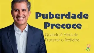 Puberdade Precoce em Crian&ccedil;as: Quando se Preocupar? | Dr. Walter Peres Pediatra