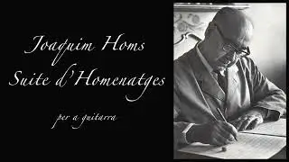 Joaquim Homs - Suite d'homenatges, per a guitarra