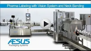 Pharma Labeling with Vision System&nbsp;and Neck Banding
