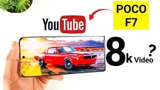 POCO F7 YouTube 8k Video Support Test🚀🚀🔥🔥🔥
