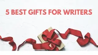 5 Best Gift Ideas for Writers