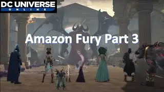 DC Universe Online Amazon Fury Part 3
