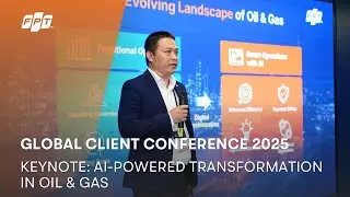 FPT Software's Global Client Conference 2025 | AI-Powered Transformation in Oil & Gas